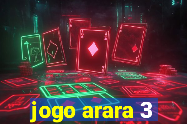 jogo arara 3